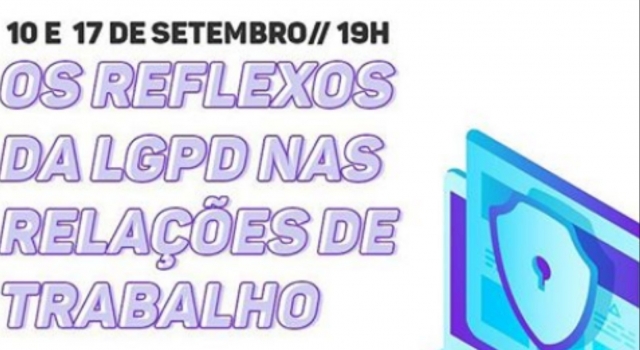 Os Reflexos da LGPD nas Relações de Trabalho