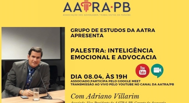 GRUPO DE ESTUDOS DA AATRA APRESENTA PALESTRA: Inteligência Emocional e Advocacia 