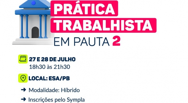 AATRAPB REALIZA EM PARCERIA COM A ESA/PB E A CDT PRÁTICA TRABALHISTA EM PAUTA 2